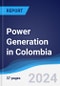 Power Generation in Colombia - Product Image