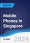 Mobile Phones in Singapore - Product Thumbnail Image