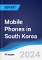 Mobile Phones in South Korea - Product Thumbnail Image