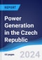 Power Generation in the Czech Republic - Product Image