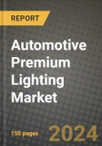 Automotive Premium Lighting Market Report: Industry Size, Market Shares Data, Latest Trends, Insights, Growth Potential, CAGR Forecasts to 2034- Product Image