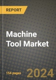 Machine Tool Market Report: Industry Size, Market Shares Data, Latest Trends, Insights, Growth Potential, CAGR Forecasts to 2034- Product Image