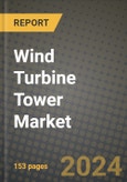 Wind Turbine Tower Market Report: Industry Size, Market Shares Data, Latest Trends, Insights, Growth Potential, CAGR Forecasts to 2034- Product Image