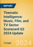 Thematic Intelligence: Music, Film, and TV Sector Scorecard Q2 2024 Update- Product Image