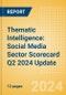 Thematic Intelligence: Social Media Sector Scorecard Q2 2024 Update - Product Image