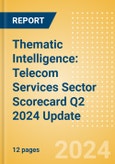 Thematic Intelligence: Telecom Services Sector Scorecard Q2 2024 Update- Product Image