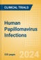 Human Papillomavirus Infections - Global Clinical Trials Review, 2024 - Product Image