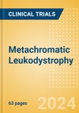 Metachromatic Leukodystrophy (MLD) - Global Clinical Trials Review, 2024- Product Image