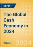 The Global Cash Economy in 2024- Product Image