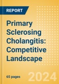 Primary Sclerosing Cholangitis: Competitive Landscape- Product Image