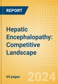 Hepatic Encephalopathy: Competitive Landscape- Product Image