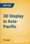 3D Display in Asia-Pacific - Product Thumbnail Image