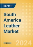 South America Leather Market Report- Product Image