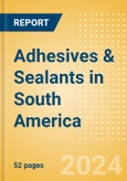 Adhesives & Sealants in South America- Product Image