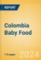 Colombia Baby Food - Market Assessment and Forecasts to 2029 - Product Thumbnail Image