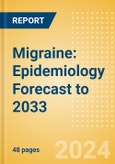 Migraine: Epidemiology Forecast to 2033- Product Image