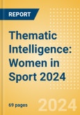 Thematic Intelligence: Women in Sport 2024- Product Image