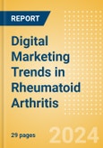 Digital Marketing Trends in Rheumatoid Arthritis - March 2024- Product Image