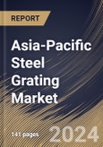 Asia-Pacific Steel Grating Market Size, Share & Trends Analysis Report by Surface Type (Serrated Steel and Plain Steel), Fabrication, Material, Application, End Use Industry, Country and Growth Forecast, 2024-2031- Product Image