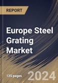 Europe Steel Grating Market Size, Share & Trends Analysis Report by Surface Type (Serrated Steel and Plain Steel), Fabrication, Material, Application, End Use Industry, Country and Growth Forecast, 2024-2031- Product Image