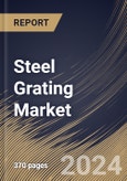 Steel Grating Market Size, Share & Trends Analysis Report by Surface Type (Serrated Steel and Plain Steel), Fabrication, Material, Application, End Use Industry, Regional Outlook and Forecast, 2024-2031- Product Image