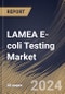 LAMEA E-coli Testing Market Size, Share & Trends Analysis Report by Test (Environmental Test, and Clinical Test), End User (Diagnostic Laboratories, Hospitals, and Physicians Offices), Country and Growth Forecast, 2024-2031 - Product Thumbnail Image