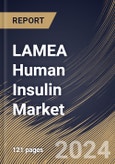 LAMEA Human Insulin Market Size, Share & Trends Analysis Report by Indication, Product Type (Pens, Syringes, and Others), Type of Insulin, Distribution Channel, Country and Growth Forecast, 2024-2031- Product Image