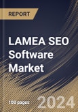 LAMEA SEO Software Market Size, Share & Trends Analysis Report by Enterprise Size (Large Enterprise, and SMEs), Deployment (Cloud, and On-premise), Type, Country and Growth Forecast, 2024-2031- Product Image