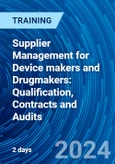 Supplier Management for Device makers and Drugmakers: Qualification, Contracts and Audits (ONLINE EVENT: October 17-18, 2024)- Product Image