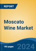 Moscato Wine Market - Global Industry Size, Share, Trends, Opportunity, and Forecast, 2019-2029F- Product Image