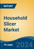 Household Slicer Market - Global Industry Size, Share, Trends, Opportunity, and Forecast, 2019-2029F- Product Image