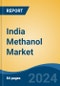 India Methanol Market, By Region, Competition, Forecast & Opportunities, 2020-2030F - Product Thumbnail Image