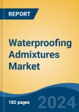 Waterproofing Admixtures Market - Global Industry Size, Share, Trends, Opportunity, and Forecast, 2019-2029F- Product Image