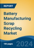 Battery Manufacturing Scrap Recycling Market - Global Industry Size, Share, Trends, Opportunity, and Forecast, 2019-2029F- Product Image