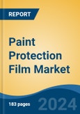 Paint Protection Film Market - Global Industry Size, Share, Trends, Opportunity, and Forecast, 2019-2029F- Product Image