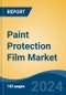 Paint Protection Film Market - Global Industry Size, Share, Trends, Opportunity, and Forecast, 2019-2029F - Product Thumbnail Image