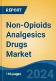 Non-Opioids Analgesics Drugs Market - Global Industry Size, Share, Trends, Opportunity, and Forecast, 2019-2029F- Product Image