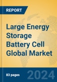 Large Energy Storage Battery Cell Global Market Insights 2024, Analysis and Forecast to 2029, by Manufacturers, Regions, Technology, Application, Product Type- Product Image