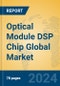 Optical Module DSP Chip Global Market Insights 2024, Analysis and Forecast to 2029, by Manufacturers, Regions, Technology, Application - Product Image