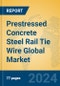 Prestressed Concrete Steel Rail Tie Wire Global Market Insights 2024, Analysis and Forecast to 2029, by Manufacturers, Regions, Technology, Application, Product Type - Product Image