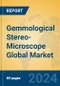 Gemmological Stereo-Microscope Global Market Insights 2024, Analysis and Forecast to 2029, by Manufacturers, Regions, Technology, Application - Product Image