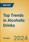 Top Trends in Alcoholic Drinks - Product Image