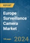 Europe Surveillance Camera - Market Share Analysis, Industry Trends & Statistics, Growth Forecasts (2024 - 2029) - Product Image