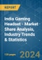 India Gaming Headset - Market Share Analysis, Industry Trends & Statistics, Growth Forecasts (2024 - 2029) - Product Image