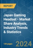 Japan Gaming Headset - Market Share Analysis, Industry Trends & Statistics, Growth Forecasts (2024 - 2029)- Product Image