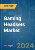 Gaming Headsets - Market Share Analysis, Industry Trends & Statistics, Growth Forecasts (2024 - 2029)- Product Image