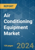 Air Conditioning Equipment - Market Share Analysis, Industry Trends & Statistics, Growth Forecasts (2024 - 2029)- Product Image