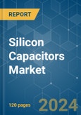 Silicon Capacitors - Market Share Analysis, Industry Trends & Statistics, Growth Forecasts (2024 - 2029)- Product Image