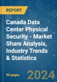 Canada Data Center Physical Security - Market Share Analysis, Industry Trends & Statistics, Growth Forecasts (2024 - 2029)- Product Image