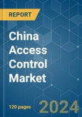 China Access Control - Market Share Analysis, Industry Trends & Statistics, Growth Forecasts (2024 - 2029)- Product Image